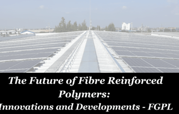 Fibre Reinforced Polymers,Future of Fibre Reinforced Polymers, fibrograts,